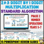 Cover Algorithm 2&3 digit by 1 digit Multiplying Numbers NO Phase 2 Yrs4-7